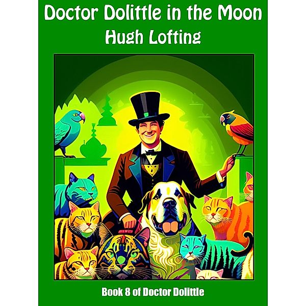 Doctor Dolittle in the Moon / Doctor Dolittle Bd.8, Hugh Lofting