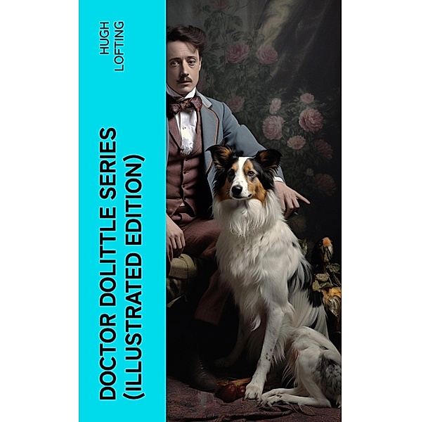 Doctor Dolittle Series (Illustrated Edition), Hugh Lofting