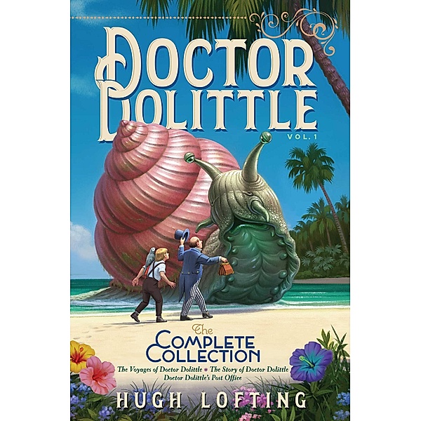 Doctor Dolittle The Complete Collection, Vol. 1, Hugh Lofting