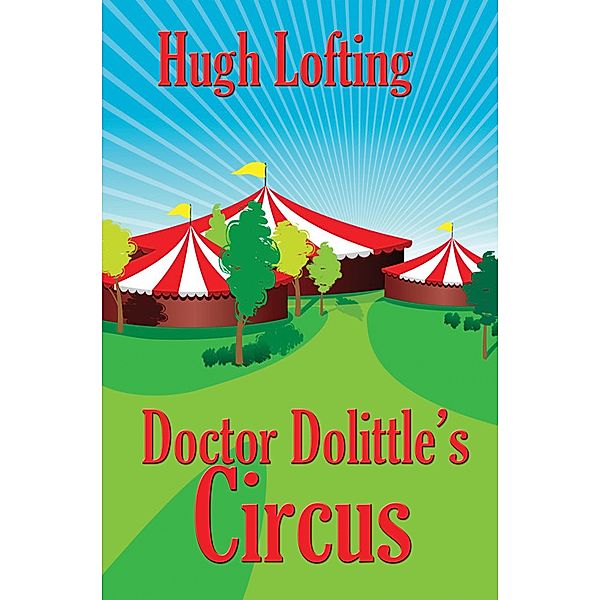 Doctor Dolittle's Circus / Doctor Dolittle Bd.4, Hugh Lofting