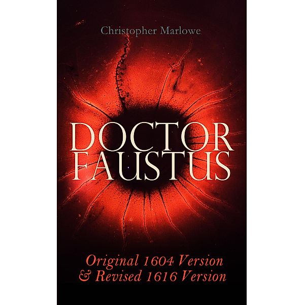 Doctor Faustus - Original 1604 Version & Revised 1616 Version, Christopher Marlowe