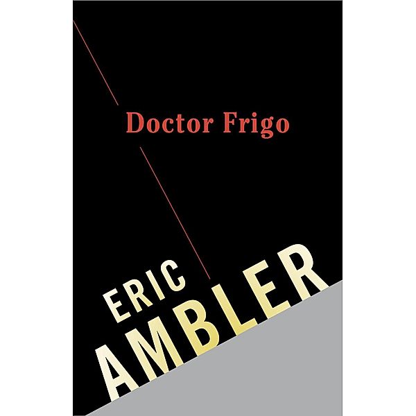 Doctor Frigo, Eric Ambler