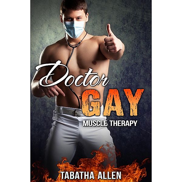 Doctor Gay - Muscle Therapy (Gay Doctor Exam, #3) / Gay Doctor Exam, Tabatha Allen