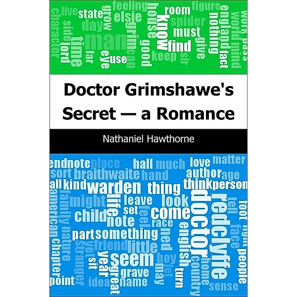 Doctor Grimshawe's Secret - a Romance, Nathaniel Hawthorne
