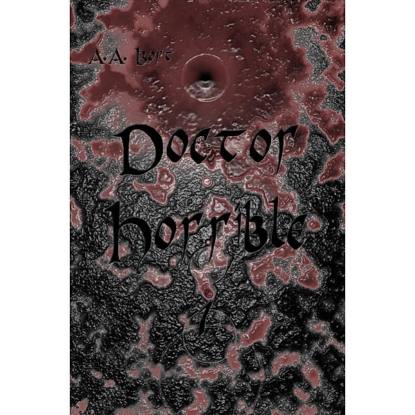 Doctor Horrible 1, A. A. Bort