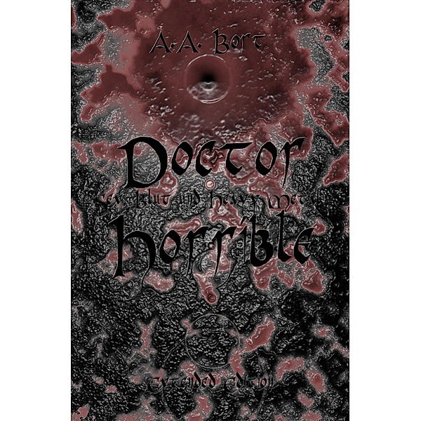 Doctor Horrible Sex, Blut und Heavy Metal, A. A. Bort