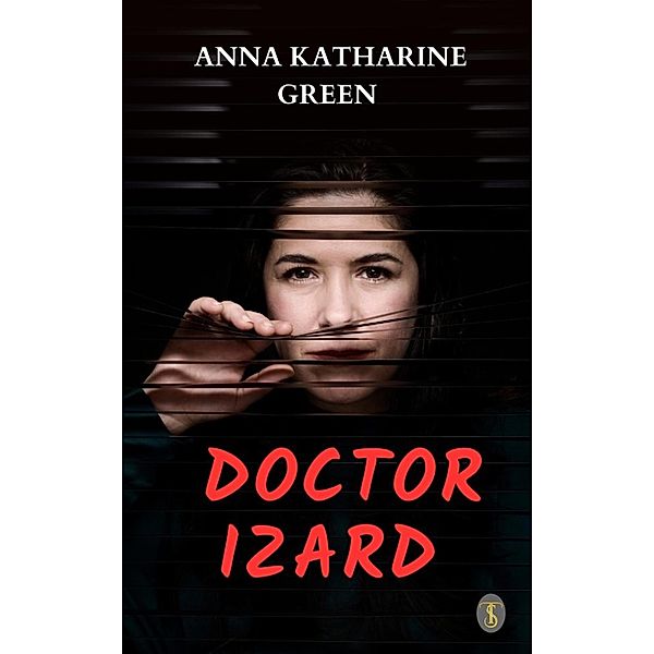 Doctor Izard, Anna Katharine Green