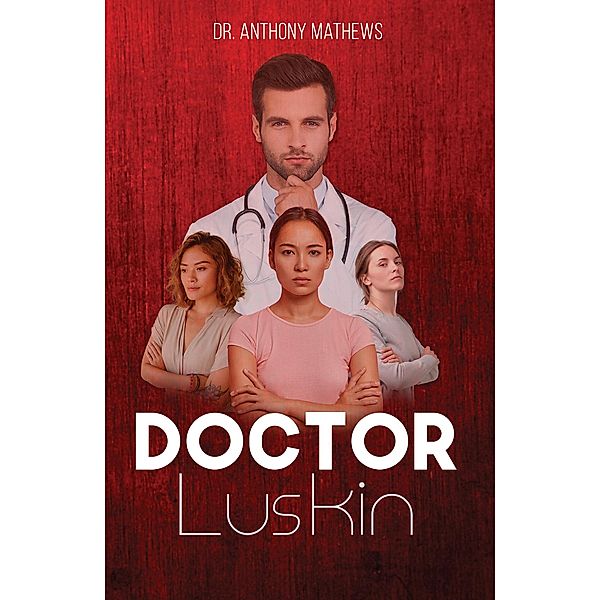Doctor Luskin, Anthony Mathews