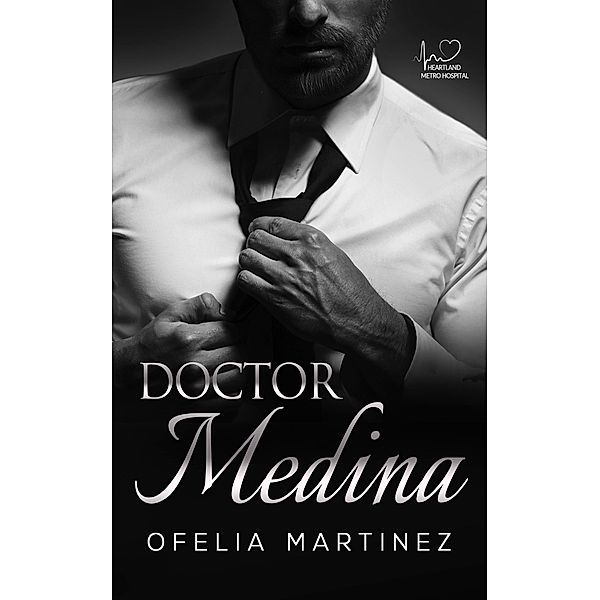 Doctor Medina (Hospital Heartland Metro, #1) / Hospital Heartland Metro, Ofelia Martinez