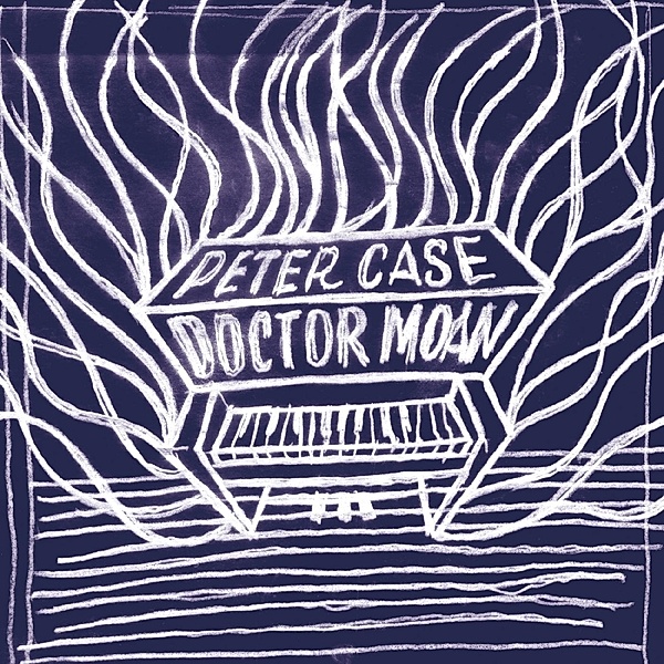 Doctor Moan, Peter Case
