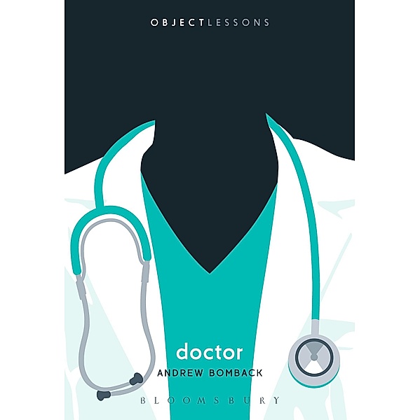 Doctor / Object Lessons, Andrew Bomback