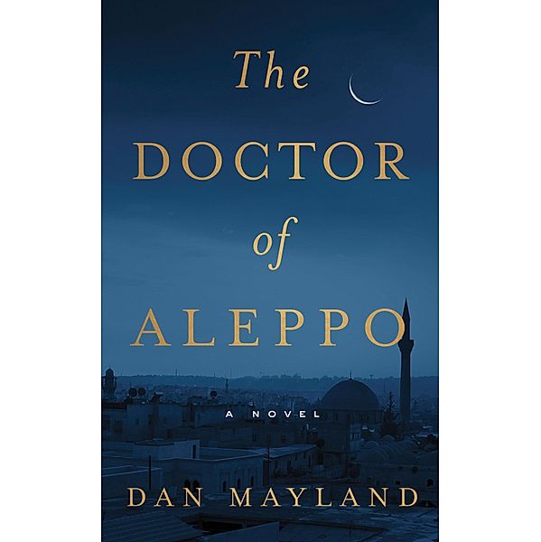 Doctor of Aleppo, Dan Mayland