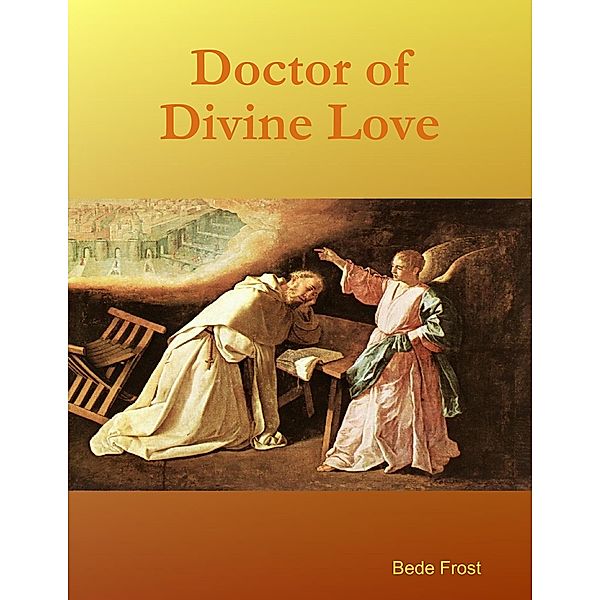 Doctor of Divine Love, Bede Frost
