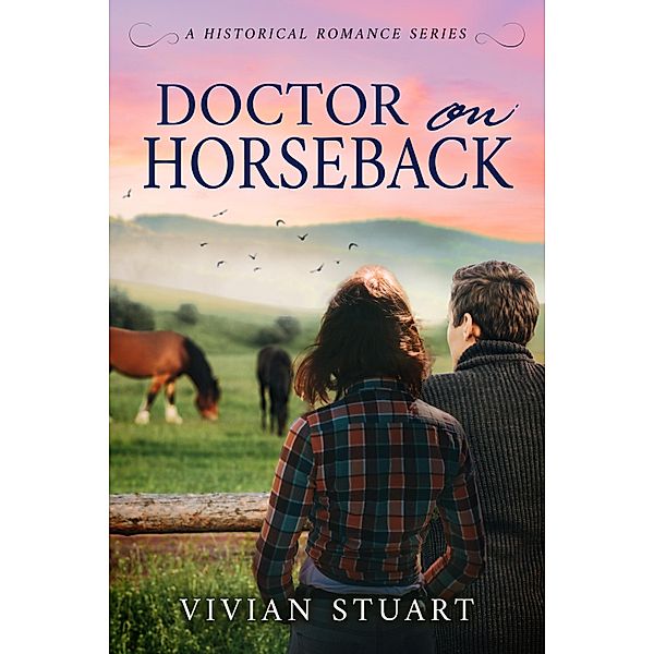 Doctor on Horseback / Historical Romance Bd.10, Vivian Stuart