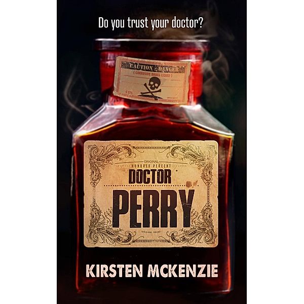 Doctor Perry / Squabbling Sparrows Press, Kirsten Mckenzie