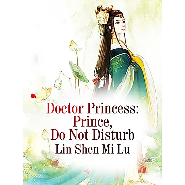 Doctor Princess: Prince, Do Not Disturb, Lin Shenmilu