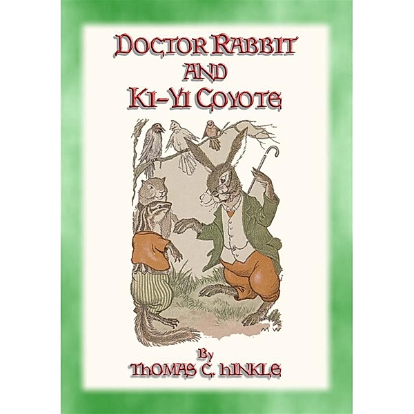 DOCTOR RABBIT and KI-YI COYOTE, Illustrated by Milo Winter, Thomas C. Hinkle