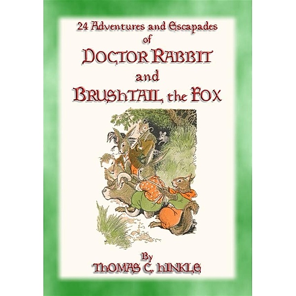DOCTOR RABBIT and the BRUSHTAIL FOX - 24 adventures and escapades of Doctor Rabbit, Illustrated by Milo Winter, Thomas C. Hinkle