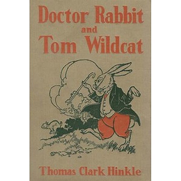 Doctor Rabbit and Tom Wildcat, Thomas Clark Hinkle