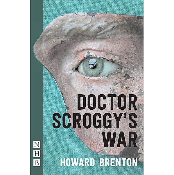 Doctor Scroggy's War (NHB Modern Plays), Howard Brenton