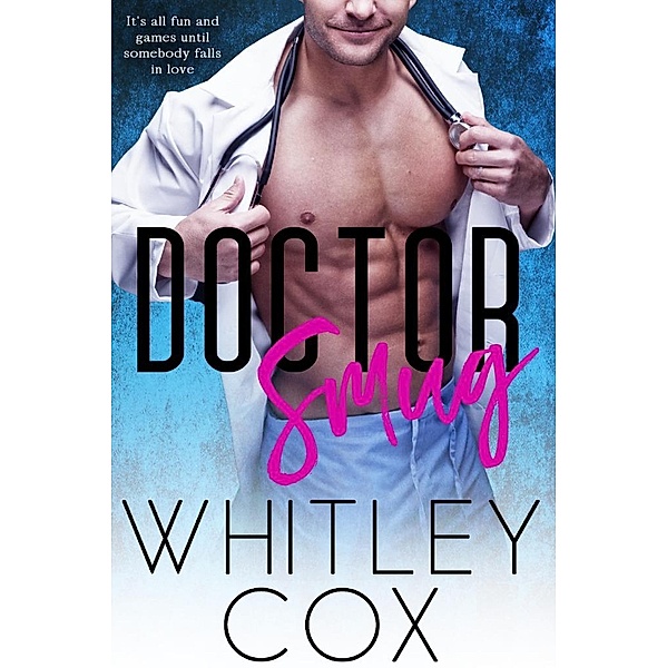 Doctor Smug, Whitley Cox