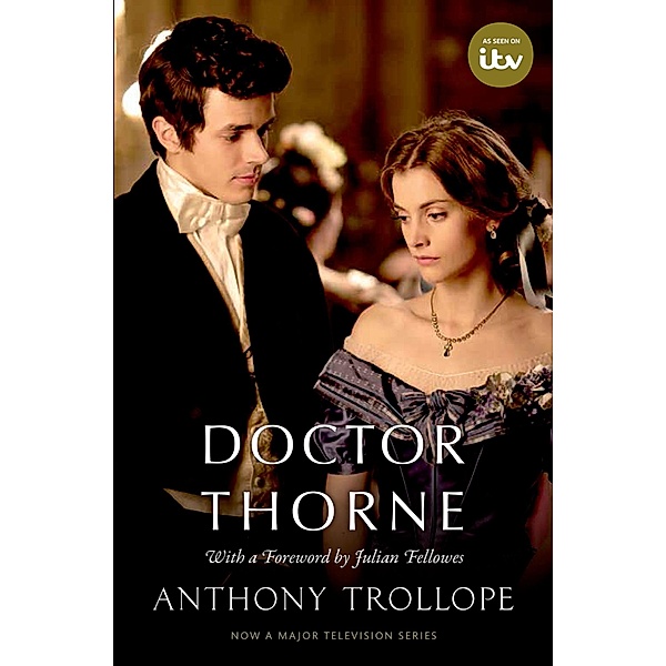 Doctor Thorne TV Tie-In with a foreword by Julian Fellowes / Oxford World's Classics, Anthony Trollope, Julian Fellowes