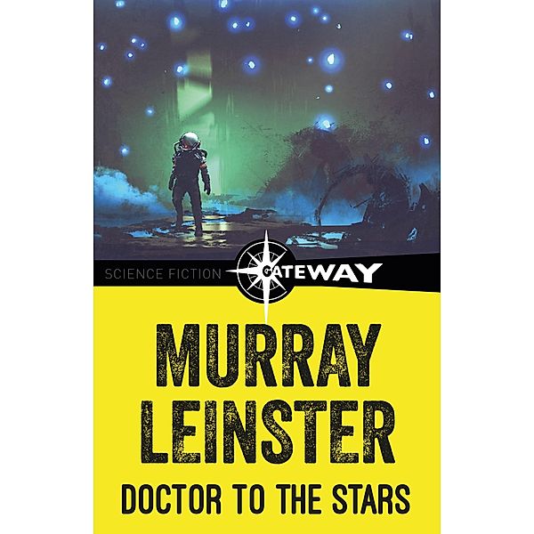 Doctor to the Stars, Murray Leinster