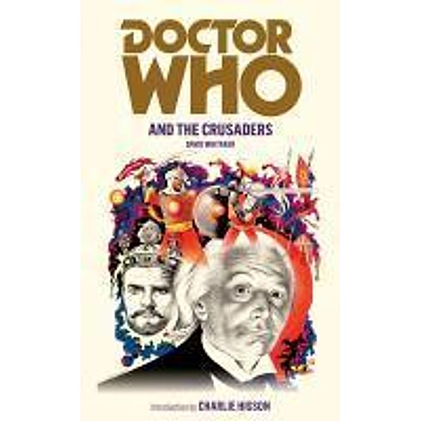 Doctor Who and the Crusaders / DOCTOR WHO Bd.89, David Whitaker