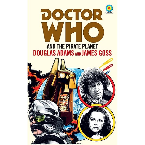 Doctor Who and The Pirate Planet (target collection), Douglas Adams, James Goss
