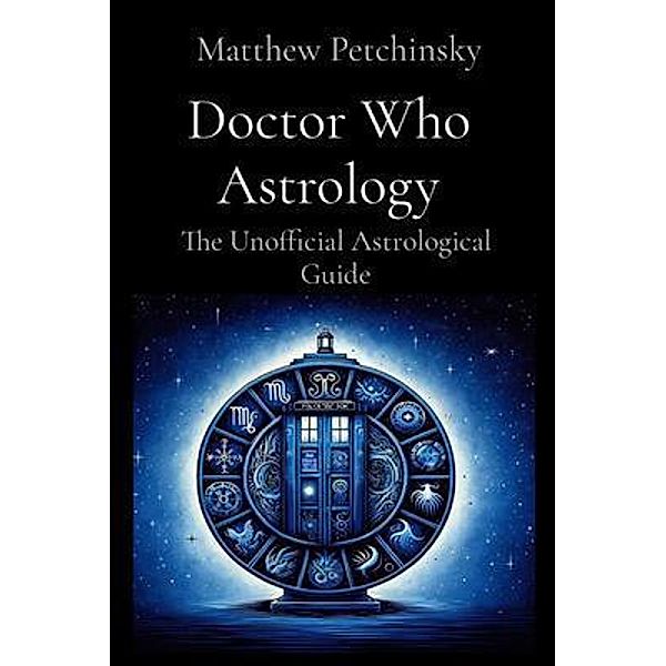 Doctor Who Astrology, Matthew Edward Petchinsky