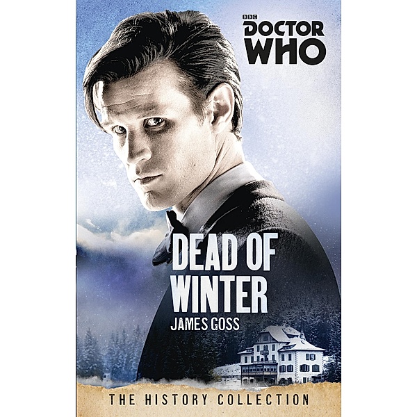Doctor Who: Dead of Winter / DOCTOR WHO Bd.153, James Goss