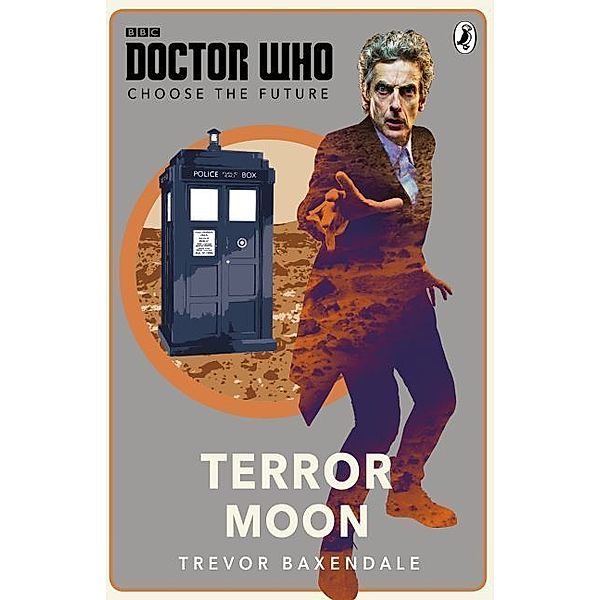 Doctor Who / Doctor Who: Choose the Future: Terror Moon, Trevor Baxendale