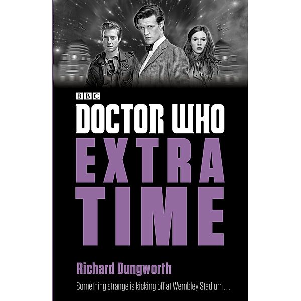 Doctor Who: Extra Time / Doctor Who: Eleventh Doctor Adventures, Richard Dungworth