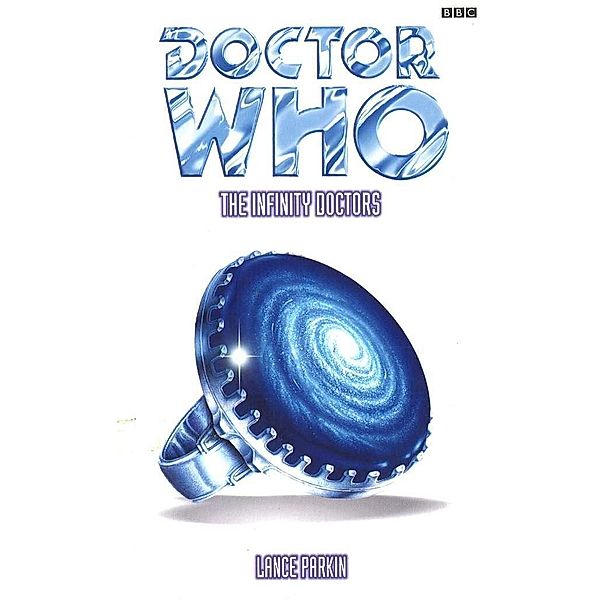 Doctor Who: Infinity Doctors / DOCTOR WHO Bd.111, Lance Parkin