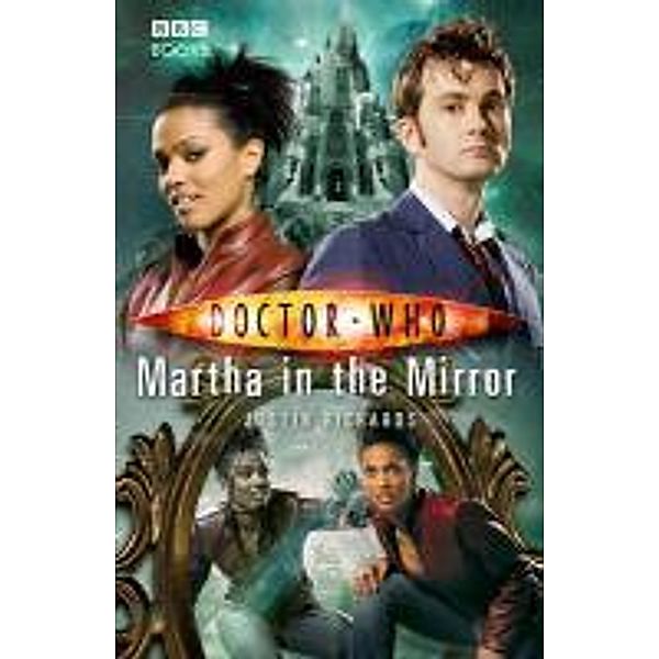 Doctor Who: Martha in the Mirror / DOCTOR WHO Bd.49, Justin Richards