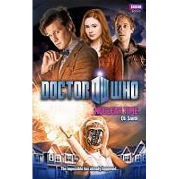 Doctor Who: Nuclear Time / DOCTOR WHO Bd.70, Oli Smith