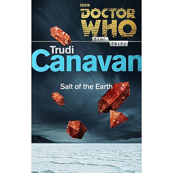 Doctor Who: Salt of the Earth (Time Trips), Trudi Canavan