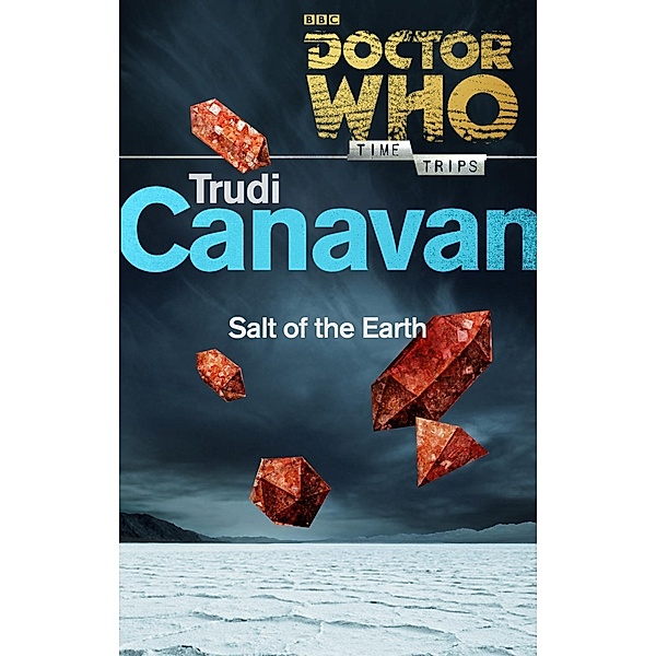 Doctor Who: Salt of the Earth (Time Trips) / BBC Digital, Trudi Canavan