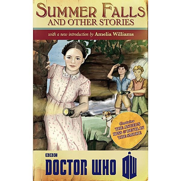 Doctor Who: Summer Falls and Other Stories, Amelia Williams, Justin Richards, Melody Malone