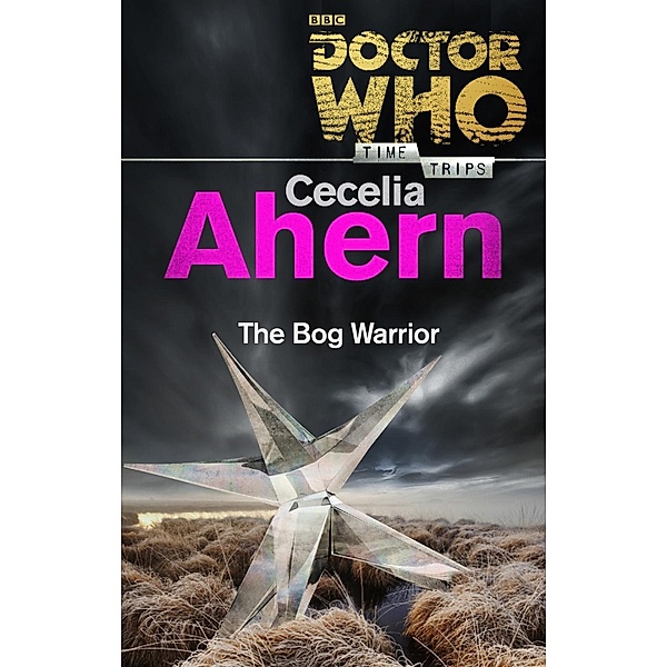 Doctor Who: The Bog Warrior (Time Trips) / BBC Digital, Cecelia Ahern