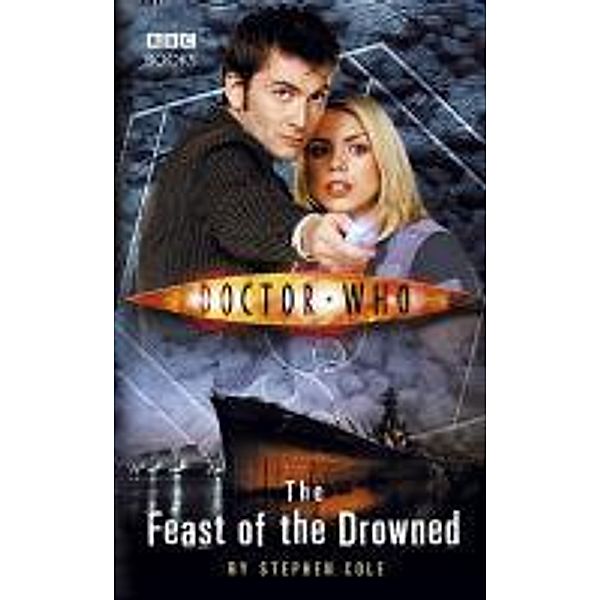 Doctor Who: The Feast of the Drowned / DOCTOR WHO Bd.137, Steve Cole