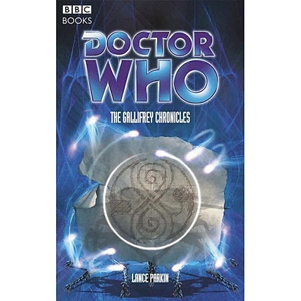 Doctor Who: The Gallifrey Chronicles / DOCTOR WHO Bd.130, Lance Parkin