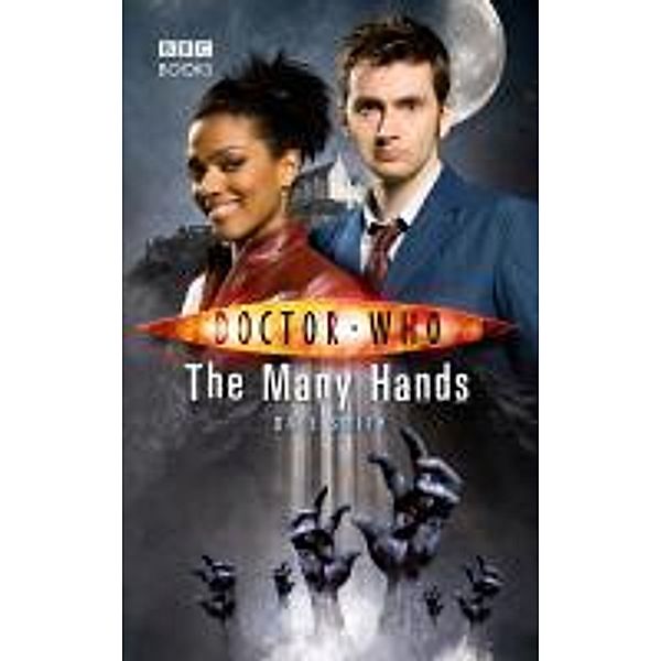 Doctor Who: The Many Hands / DOCTOR WHO Bd.48, Dale Smith