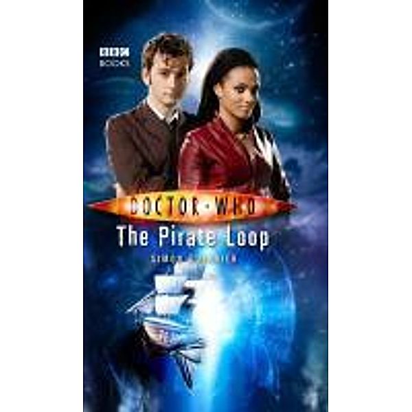 Doctor Who: The Pirate Loop / DOCTOR WHO Bd.47, Simon Guerrier