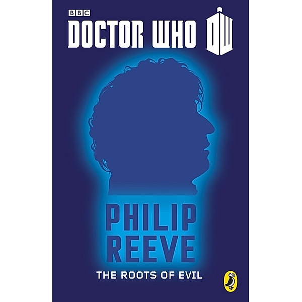 Doctor Who: The Roots of Evil / Doctor Who: 50th Anniversary Short Stories Bd.3, Philip Reeve