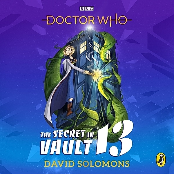 Doctor Who - The Secret in Vault 13: A Doctor Who Story,Audio-CD, David Solomons