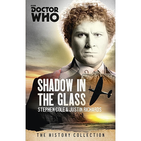 Doctor Who: The Shadow In The Glass / DOCTOR WHO Bd.222, Justin Richards, Steve Cole