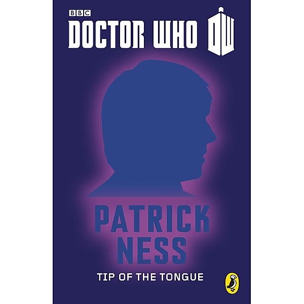 Doctor Who: Tip Of The Tongue / Doctor Who: 50th Anniversary Short Stories Bd.5, Patrick Ness