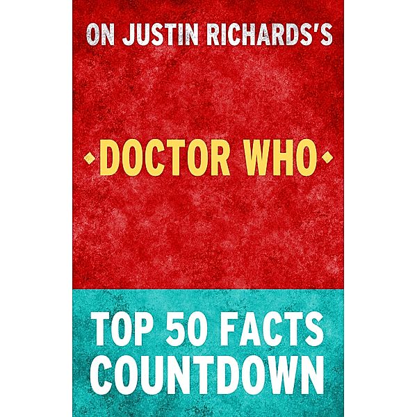 Doctor Who - Top 50 Facts Countdown, Top Facts