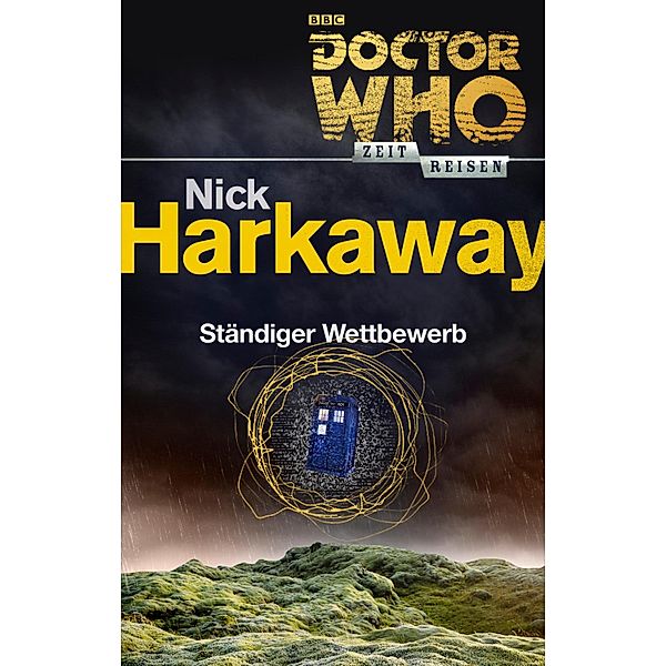 Doctor Who - Zeitreisen: 3 Doctor Who - Zeitreisen 3: Ständiger Wettbewerb, Nick Harkaway